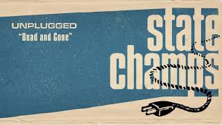 State Champs &quot;Dead and Gone (Acoustic)&quot;