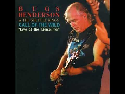 Bugs Henderson & The Shuffle Kings Call Of The Wild Live (2000) FULL ALBUM
