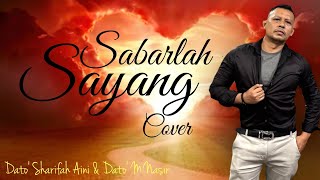 Download lagu COVER SABARLAH SAYANG - SHARIFAH AINI & M.NASIR mp3