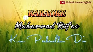 Download lagu KARAOKE - MUHAMMAD RIFAI - KAU PERKENALKAN DIA mp3