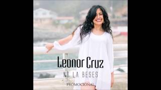 "NO LA BESES"   Leonor Cruz.-