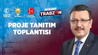 Trabzon Büyükşehir Belediyesi Cumhur İttifakı Proje Tanıtım Toplantısı