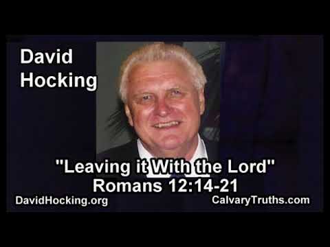 Romans 12:14-21 - Leaving it With the Lord - Pastor David Hocking - Bible Studies