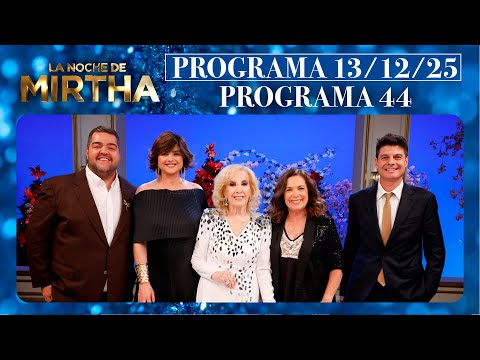 LA NOCHE DE MIRTHA - Programa 13/12/25 - PROGRAMA 44 - TEMPORADA 2025