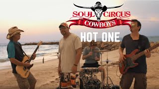 Soul Circus Cowboys - HOT ONE - (Official Music Video)
