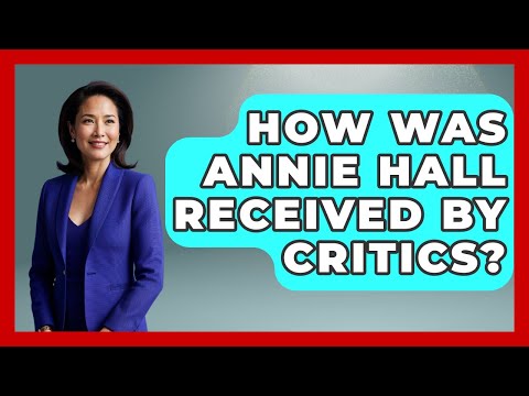 How Was Annie Hall Received By Critics? - Famous Movies Club