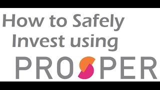 How to Safely Invest using Prosper