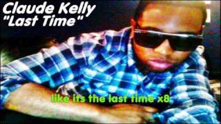 Claude Kelly - Last Time (with Lyrics)