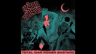 Lizzard Wizzard &quot;TOTAL WAR POWER BASTARD&quot; (New Full Album) 2017