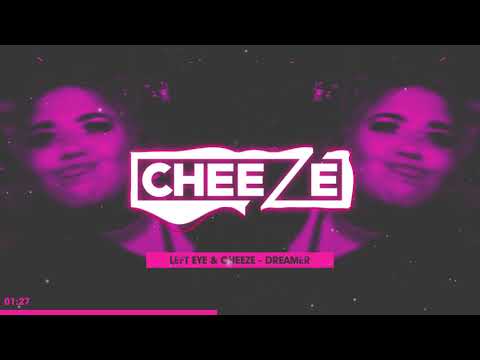 Left Eye & Cheeze - Dreamer