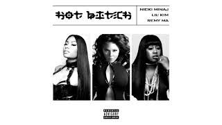 Nicki Minaj, Lil' Kim, Remy Ma - Hot Bitch [MASHUP]
