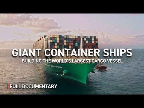 The World's Biggest Container Ships Ever Built | Full Documentary