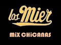 Los Mier Chicanas Inmortales Para Recordar / Dj Capri Monterrey
