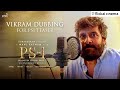 Chiyaan Vikram Dubbing For PS1 Teaser Mani Ratnam Ponniyin Selvan