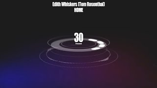 Edith Whiskers (Tom Rosenthal) - Home (7000D Audio I Not 8D Audio)Use Headphones