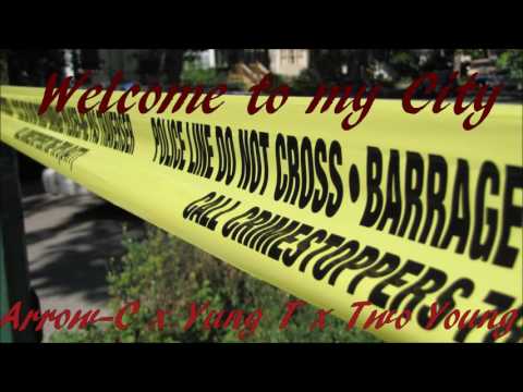 Arrow-C x Yung T x Two Young - Welcome to my City