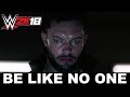 WWE 2K18 - Be Like No One