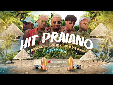 MC Lipi, Grego, MC Luck, MC GH, MC Negao Original - Hit Praiano (Áudio Oficial) Oldilla e DJ GM
