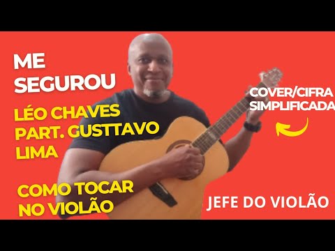 Me Segurou (part. Léo Chaves) - Gusttavo Lima