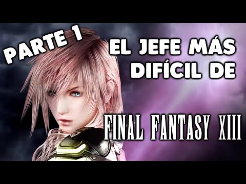 El jefe más difícil de FINAL FANTASY XIII - PARTE 1