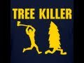 Tree Killer 