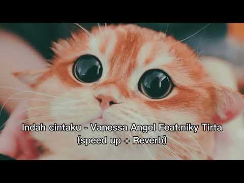 Indah Cintaku - Vanessa Angel Feat. Niky Tirta tiktok version (speed up + Reverb )