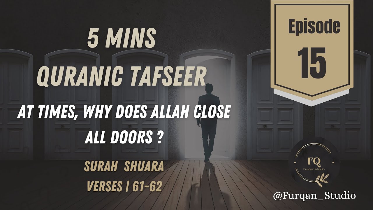 At times, why does Allah close all doors ? | Episode 15 | 5mins Quran Tafseer