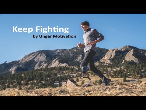 Keep Fighting by Unger Motivation - Greatest Motivation