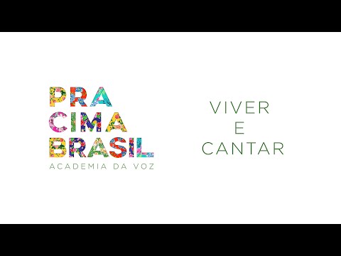 Academia da Voz | Pra Cima Brasil | Viver e Cantar