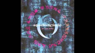 A Perfect Circle - By and Down (Studio Version)