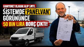  Kamyonet Olarak Alıp Sattı, Sistemde ’Panelvan’ Görününce 50 Bin Lira Borç Çıktı