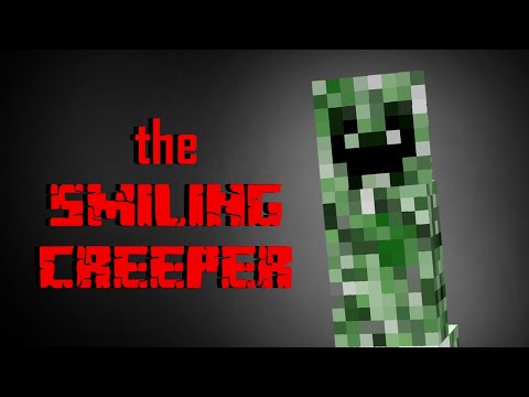 Minecraft Creepypasta | SMILING CREEPER