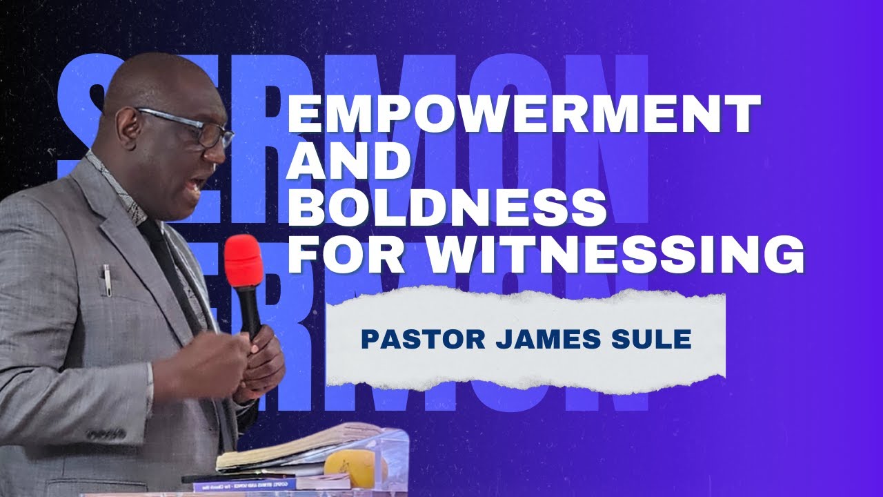 Sermon || Prayer || Empowerment and Boldness for Witnessing