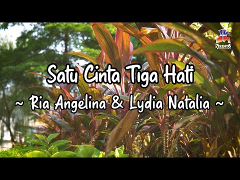 Ria Angelina & Lydia Natalia - Satu Cinta, Tiga Hati (Official Lyric Video)