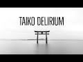 21 Minutes Of Epic Taiko Music Cinematic Delirium