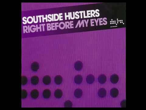 Southside Hustlers  - Right Before my eyes (club mix)(2006)