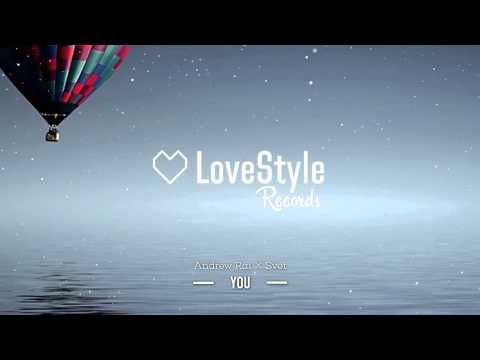 Andrew Rai & Svet - You (Radio Edit) LoveStyle Records