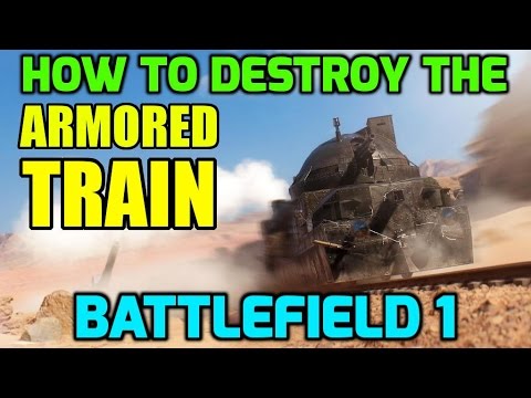 Battlefield 1 / How to Destroy the Armored Train