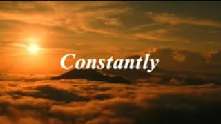 Constantly - ( Lyrics)