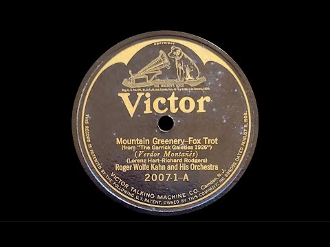 “Mountain Greenery” by Roger Wolfe Kahn and His Orchestra 1926