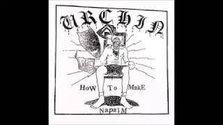Urchin - How To Make Napalm 7