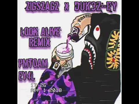 Zigszagz x Duk3z-EY - Look Alive Remix