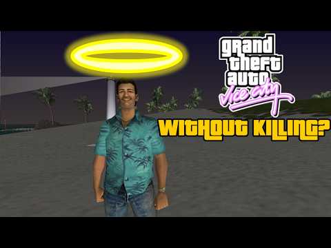 Can you beat GTA: Vice City without killing anyone?