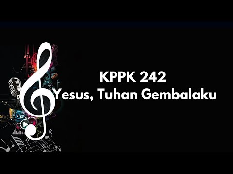 KPPK 242 | Yesus, Tuhan Gembalaku