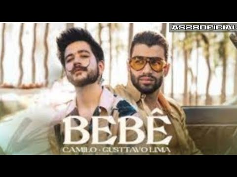 BEBÊ - CAMILO, GUSTTAVO LIMA (Letra Oficial)🎱