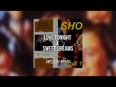 Shouse & Eurythmics - Love Tonight x Sweet Dreams (Pridgyn Remix)