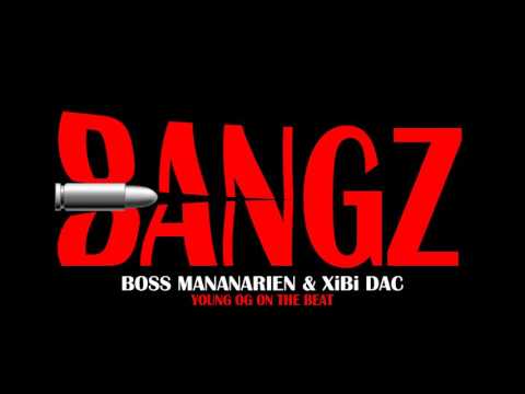 BANGZ - Boss Mananarien & XiBi DAC