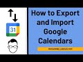 How To Export And Import Google Calendars