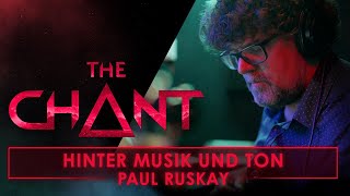 The Chant - Behind the Music and Sound with Paul Ruskay [DE]