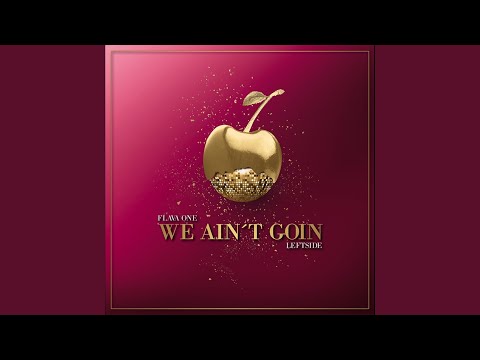 We Ain't Goin (feat. Leftside)